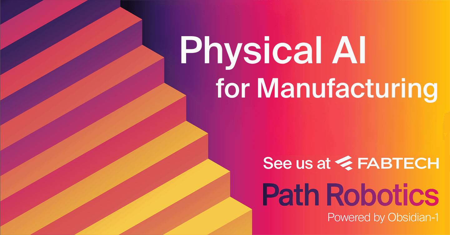 Path Robotics graphic for FABTECH featuring text 'Physical AI for Manufacturing' and 'Powered by Obsidian-1'.